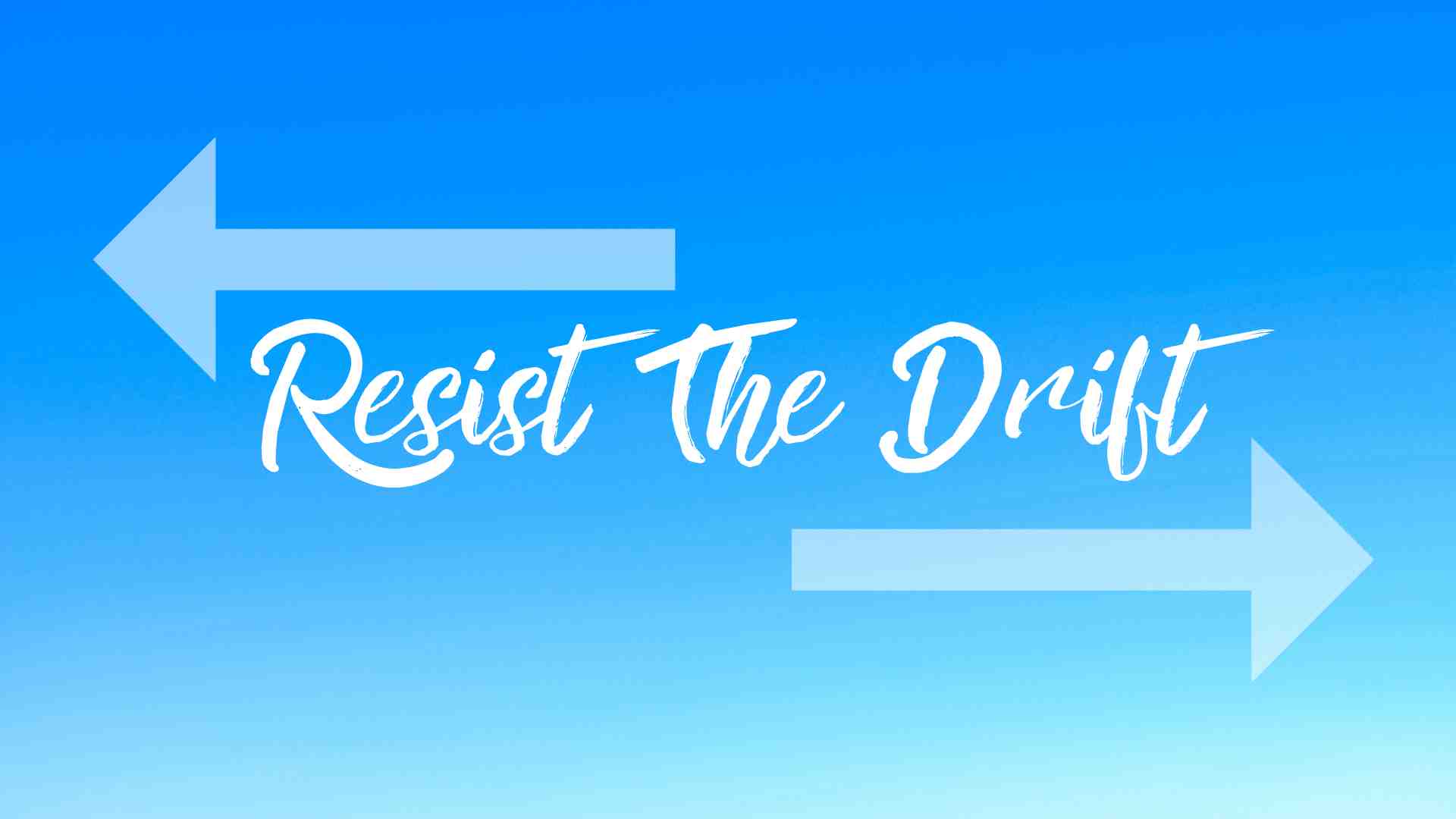 Resist The Drift