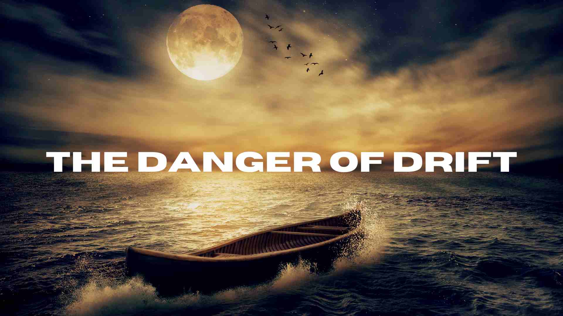 The Danger of Drift