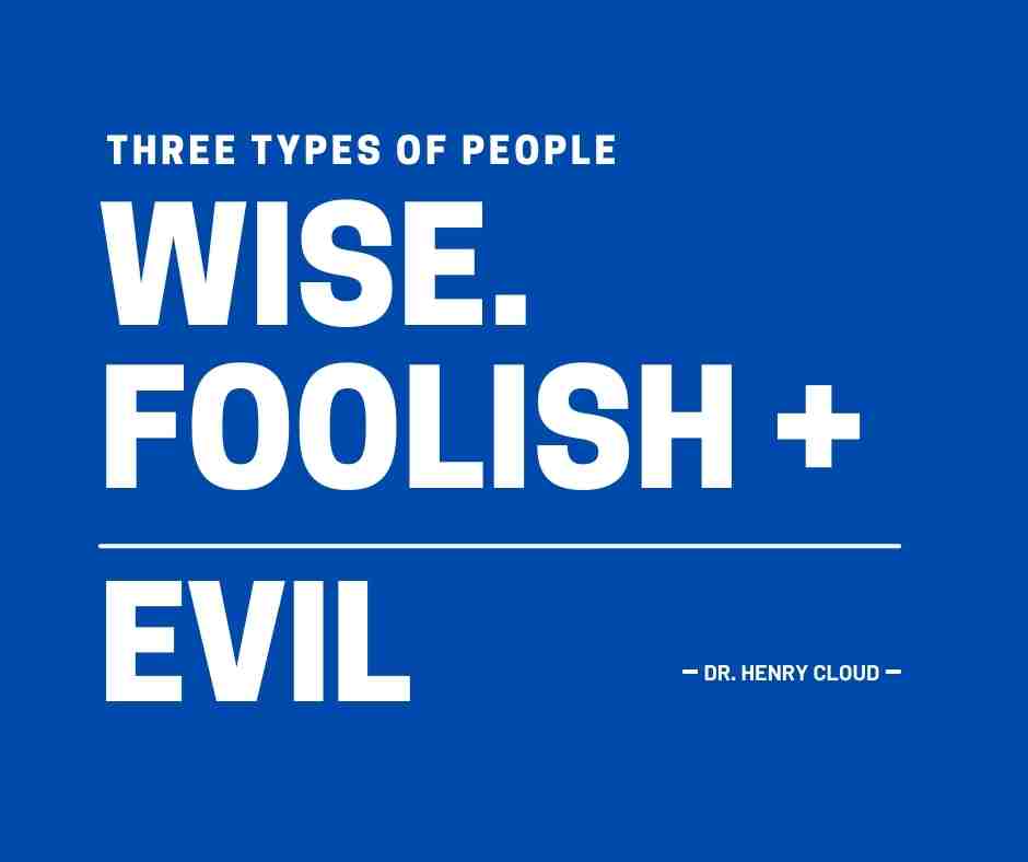 WISE. FOOLISH. OR EVIL.