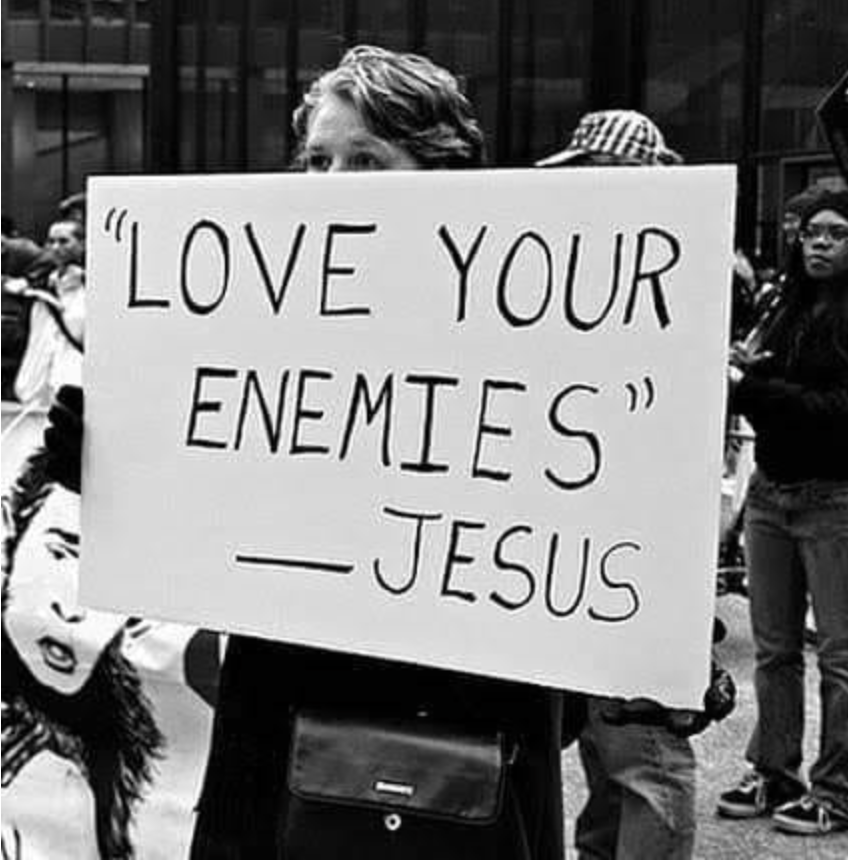 LOVE YOUR ENEMIES!